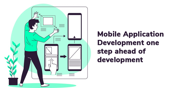 Mobile application development one step ahead development