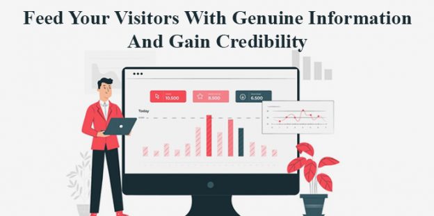 Feed your visitors with genuine information and gain credibility