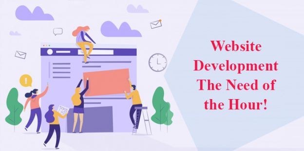 Website Development: The Need of the Hour!