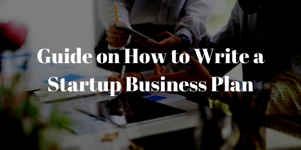 Guide on How to Write a Startup Business Plan