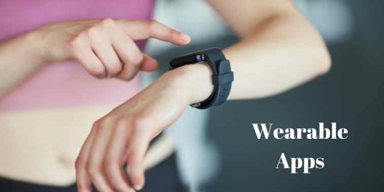 Wearable Apps: What, Why And Advantages In 2021